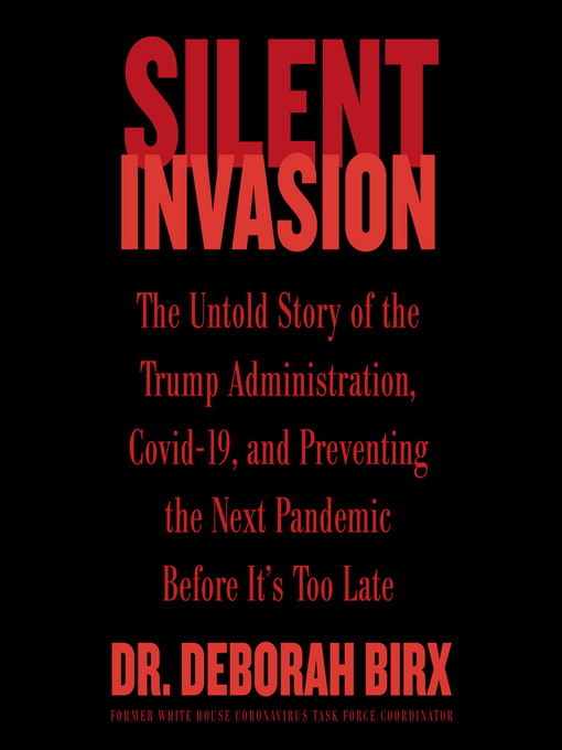 Title details for Silent Invasion by Deborah Birx - Available